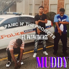 PAN!C N' the Projects ft. PATPATDATASS - "MUDDY"