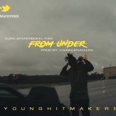 From Under (Prod. By YoungHitmakers)