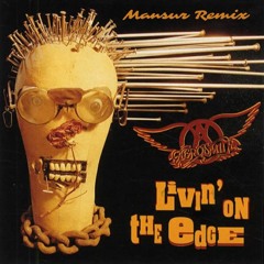 Livin On The Edge - Aerosmith (Mansur Remix)