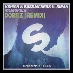 MEMORIES- KSHMR & BASSJACKERS ft. SIRAH (DOBBZ REMIX)