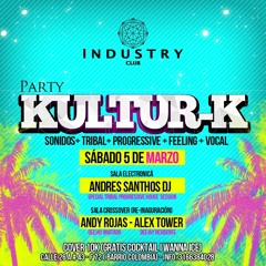 KULTUR-K Session By Andres Santhos INDUSTRY CLUB SATURDAY, 5TH MARCH