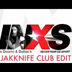 Tear Us Apart - INXS vs Deorro & Dallas K (JAKKNIFE Club Edit) **Free Download**