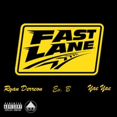 Fast Lane Ft. Ev. B, Yae Yae (Prod. Duse Beatz)