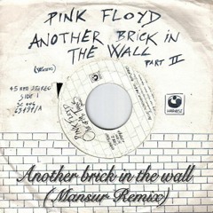 Free Download: Pink Floyd - Another Brick in the Wall (ManSur Remix)