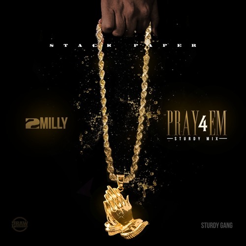 2 MILLY - PRAY FOR EM - STURDY MIX