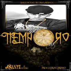 Mi Tiempo Es  Oro - J$anti (Prod. Erlin Urbano)