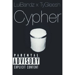 LuiBandz x Ty Gleesh - TybCypher