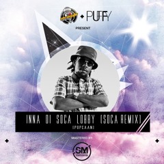 POPCAAN INNA D SOCA LOBBY [CHROMATIC & DJ PUFFY REMIX] [RAW]
