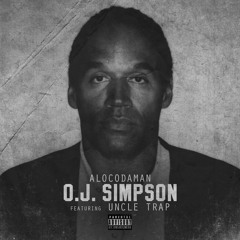 O.J. Simpson feat. Uncle Trap