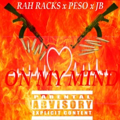Peso x Rah Racks x JB - On My Mind