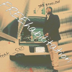 Jab $teeLow - "FREEHABILITATION" {ft. Free Grigio)
