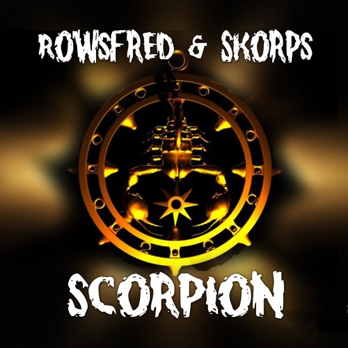 Rowsfred & Skorps - Scorpion (Original Mix) Support By: [TAXX] [SHUUVEK]