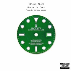Money Is Time (Prod. By Ezyauh)
