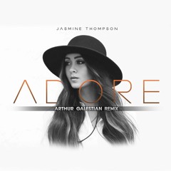 Jasmine Thompson - Adore (Arthur Galestian Remix) [FREE Download]