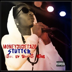 STUTTER (produced By Passport Trace)