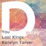 You Ft. Katelyn Tarver (Dewey Remix)