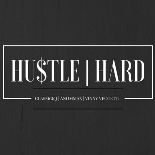 Classick J - HU$TLE HARD. Feat Anommax | Vinny Veccetti