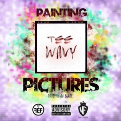 Tee Wavy - Painting Pictures [Prod. By Dj Blade]