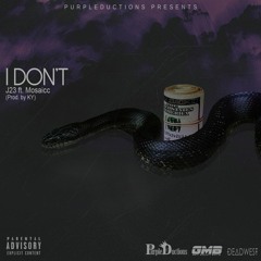 J23 - "I Don't" ft. Mosaicc (Prod. by KY)