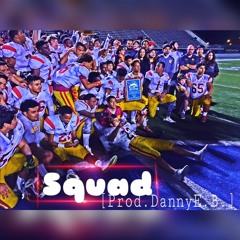 Squad [Prod. Danny E.B.]
