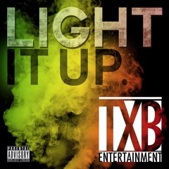 TXB - Light It Up