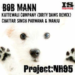 Kuttewali Company (Dirty Dawg Remix) - Chattar Singh Parwana & Manju