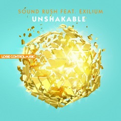 Sound Rush feat  Exilium - Unshakable [Lose Control Music]