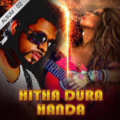 Thilina Ruhunage-Hitha Dura Handa