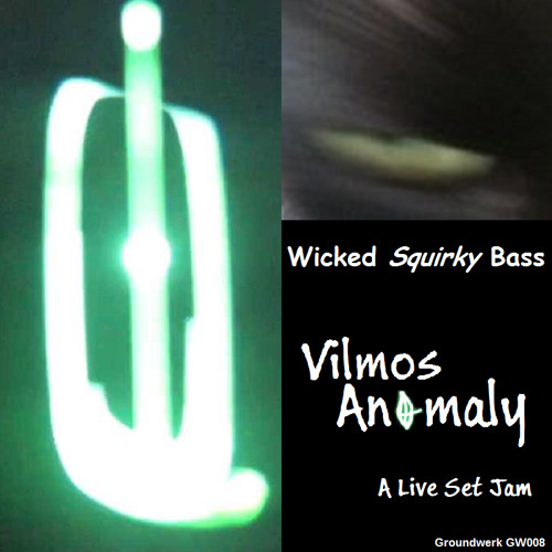 Wicked Squirky Bass | Vilmos Anomaly | GW008