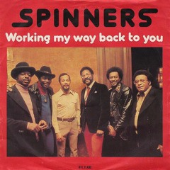THE SPINNERS - WORKING MY WAY BACK TO YOU (DOM MAURO REWORK)