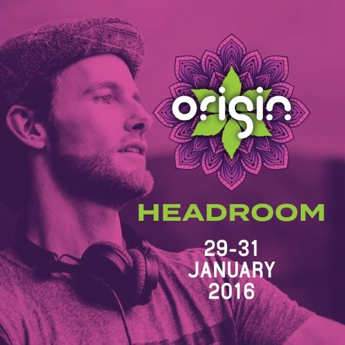 Stream Origin Festival 2016 DJ Mix (FREE DOWNLOAD) By Headroom (SA.