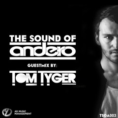The Sound Of Andero - Episode 003 [Guestmix By: Tom Tyger]
