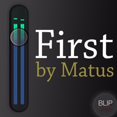 First Blip by Matus [OFFICIAL Song]