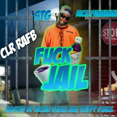 STG - Fuck Jail (hosted By Richie Staxx)exclusive