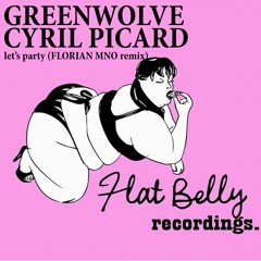 Greenwolve & Cyril Picard - Let's Party (Florian MNO Remix) COMING SOON !