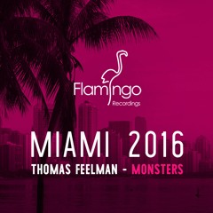 Thomas Feelman - Monsters (Flamingo Miami 2016 Exclusive) [OUT NOW]