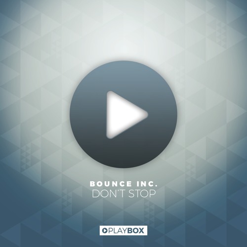 Bounce Inc. - Don't Stop (Radio Edit)