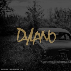 Dylano - House Session 03