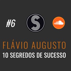 Flávio Augusto - 10 Segredos de Sucesso