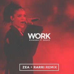 W0RK (ZEA & RARRI Remix)