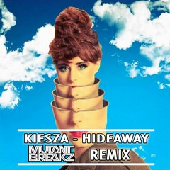 Kiesza-Hideaway (Mutantbreakz Remix)Free Download !!!