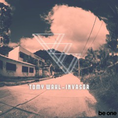 Tomy Wahl - Invasor (Original Mix)