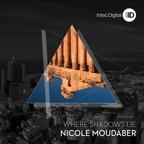 Nicole Moudaber - Where Shadows Lie [Intec]