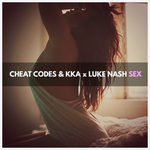 Cheat Codes & Kris Kross Amsterdam - 'Sex (Luke Nash Bootleg)'