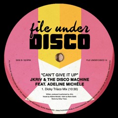 File Under Disco 14 - JKriv & the Disco Machine - Can't Give It Up (Dicky Trisco Mix) - CLIP