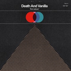 Death And Vanilla - From Above (From Above)