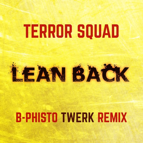 LEAN BACK (B-PHISTO TWERK REMIX) *click Buy 4 free Download*