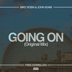 Mike Robia, John Adam - Going On [Free Download]