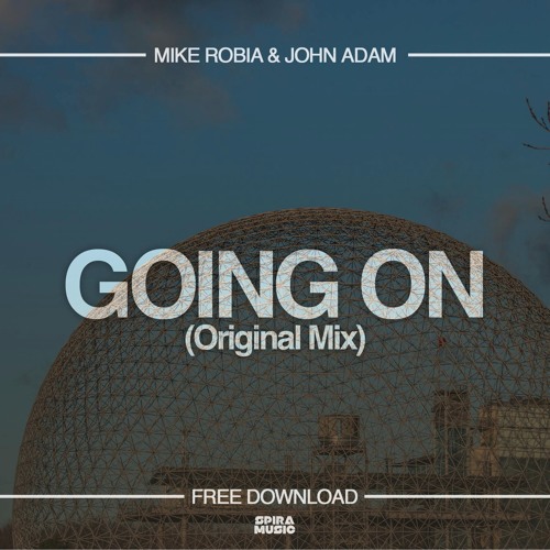 Mike Robia, John Adam - Going On [Free Download]