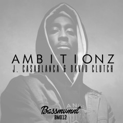 J. Casablanca, David Clutch - Ambitionz